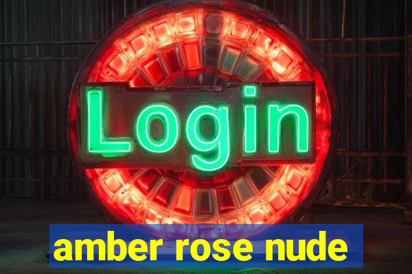 amber rose nude